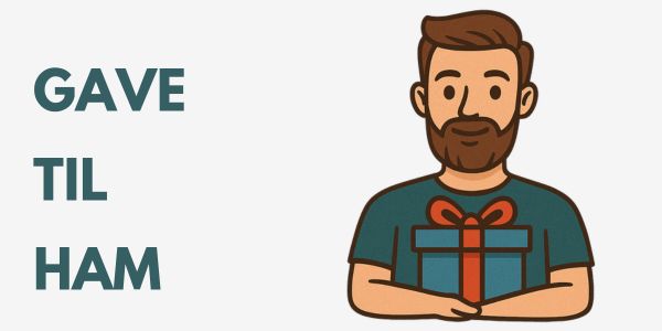 Gave til ham Gave til ham